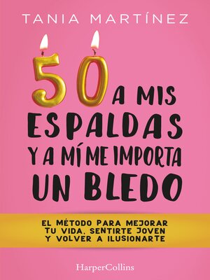 cover image of 50 a mis espaldas y a mí me importa un bledo